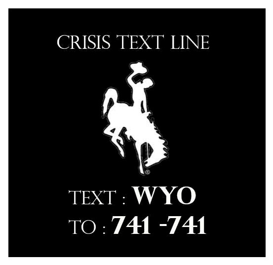 WY Crisis Text Line: Text WYO to 741-741